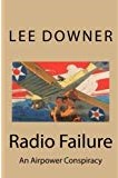 Radio Failure: An Airpower Consipracy